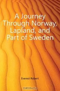 A Journey Through Norway, Lapland, and Part of Sweden