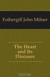 The Heart and Its Diseases