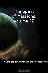 The Spirit of Missions, Volume 12