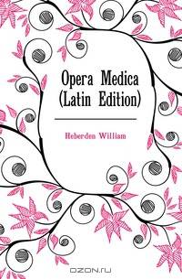 Opera Medica (Latin Edition)