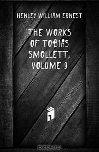 The Works of Tobias Smollett, Volume 9