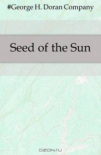 Seed of the Sun