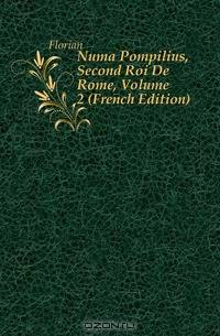 Numa Pompilius, Second Roi De Rome, Volume 2 (French Edition)