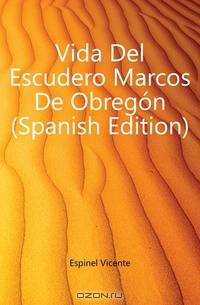 Vida Del Escudero Marcos De Obregon (Spanish Edition)