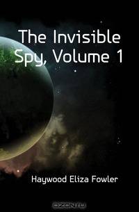 The Invisible Spy, Volume 1