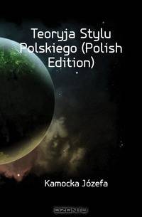 Teoryja Stylu Polskiego (Polish Edition)