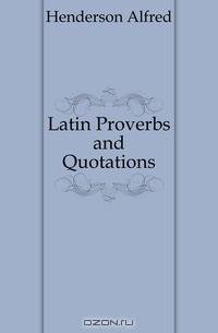 Latin Proverbs and Quotations