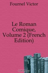 Le Roman Comique, Volume 2 (French Edition)