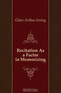 Recitation As a Factor in Memorizing