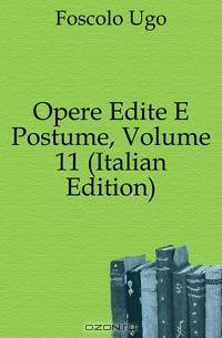 Opere Edite E Postume, Volume 11 (Italian Edition)