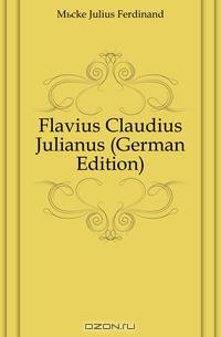 Flavius Claudius Julianus (German Edition)
