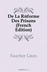 De La Reforme Des Prisons (French Edition)