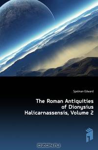 The Roman Antiquities of Dionysius Halicarnassensis, Volume 2