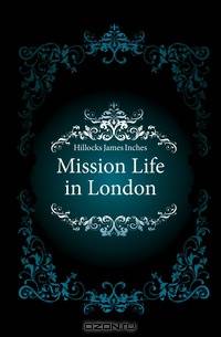 Mission Life in London