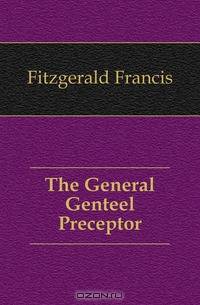 The General Genteel Preceptor