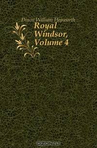 Royal Windsor, Volume 4