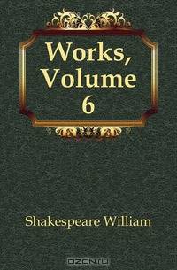 Works, Volume 6
