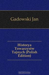Historya Towarzystw Tajnych (Polish Edition)