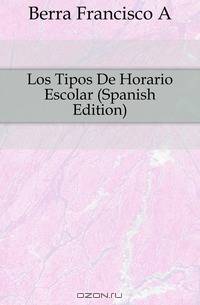 Los Tipos De Horario Escolar (Spanish Edition)