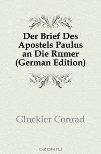 Der Brief des Apostels Paulus an die Romer