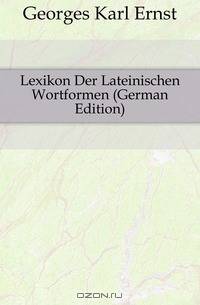 Lexikon Der Lateinischen Wortformen (German Edition)