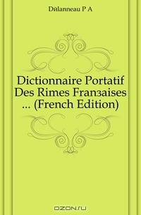 Dictionnaire Portatif Des Rimes Francaises (French Edition)