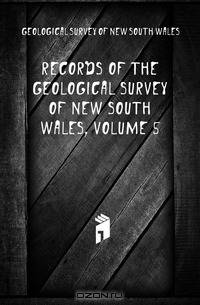 Records of the Geological Survey of New South Wales, Volume 5
