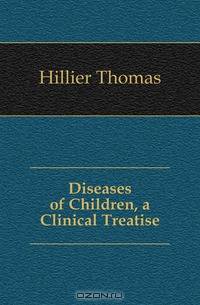 Diseases of Children, a Clinical Treatise
