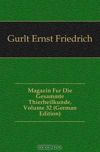 Magazin Fur Die Gesammte Thierheilkunde, Volume 32 (German Edition)