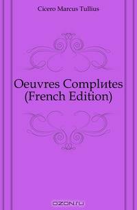 Oeuvres Completes (French Edition)