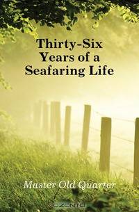 Thirty-Six Years of a Seafaring Life