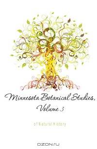 Minnesota Botanical Studies, Volume 3