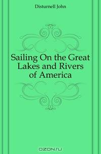 Sailing On the Great Lakes and Rivers of America