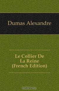 Le Collier De La Reine (French Edition)