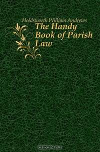 The Handy Book of Parish Law