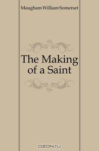 The Making of a Saint