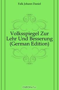 Volksspiegel Zur Lehr Und Besserung (German Edition)