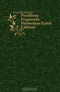 Posthuma Fragmenta Poematum (Latin Edition)