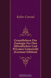 Grundlehren Der Zoologie Fur Den Offentlichen Und Privaten Unterricht (German Edition)