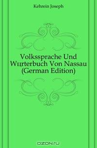 Volkssprache Und Worterbuch Von Nassau (German Edition)