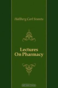 Lectures On Pharmacy
