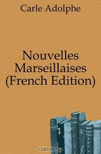Nouvelles Marseillaises (French Edition)