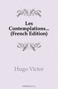 Les Contemplations... (French Edition)