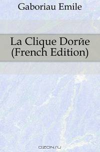 La Clique Doree (French Edition)