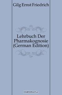 Lehrbuch Der Pharmakognosie (German Edition)