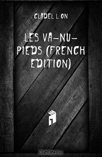 Les Va-Nu-Pieds (French Edition)