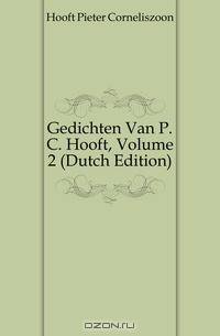 Gedichten Van P. C. Hooft, Volume 2 (Dutch Edition)