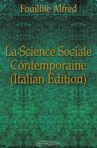 La Science Sociale Contemporaine (Italian Edition)