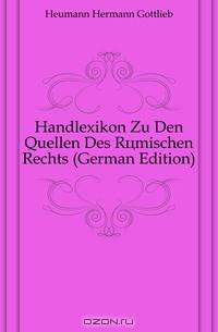 Handlexikon Zu Den Quellen Des Romischen Rechts