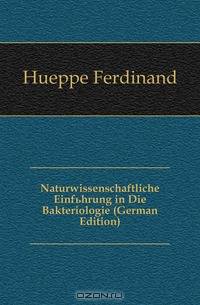 Naturwissenschaftliche Einfuhrung in Die Bakteriologie (German Edition)